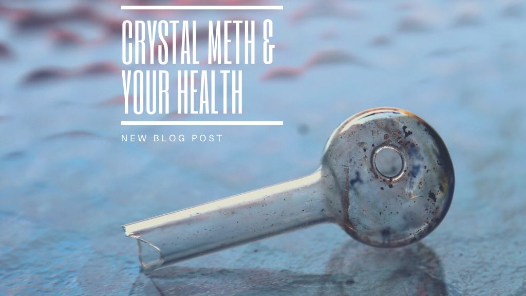 Crystal Meth and Your Health