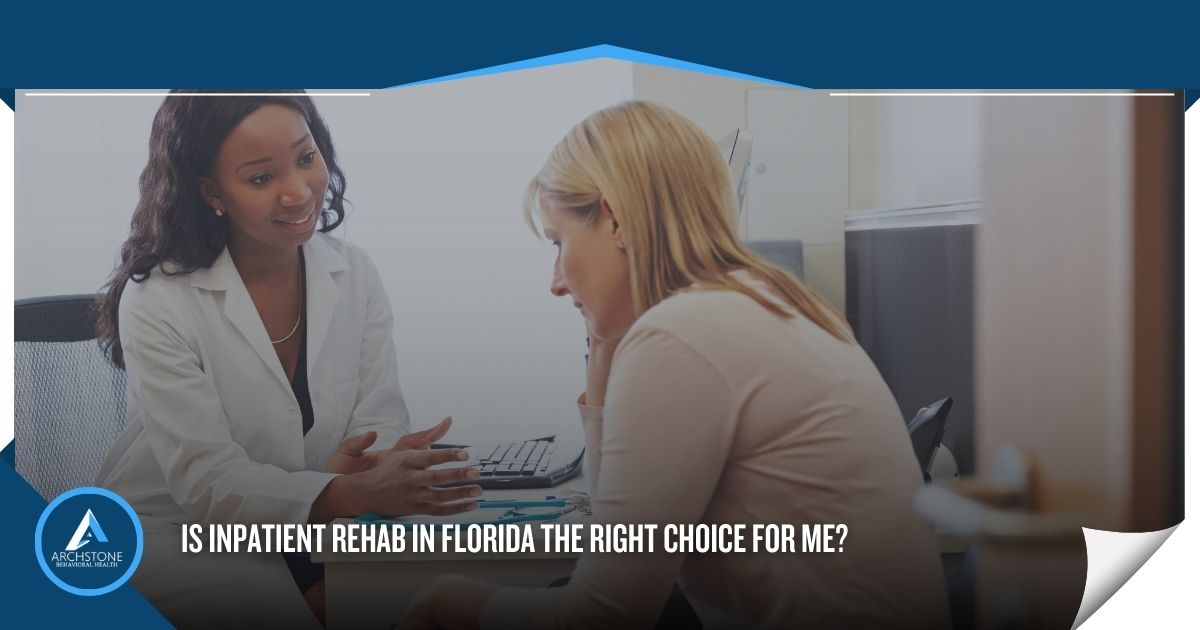 Is Inpatient Rehab in Florida the Right Choice For Me