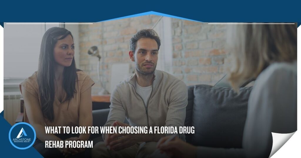 What to Look For When Choosing a Florida Drug Rehab Program
