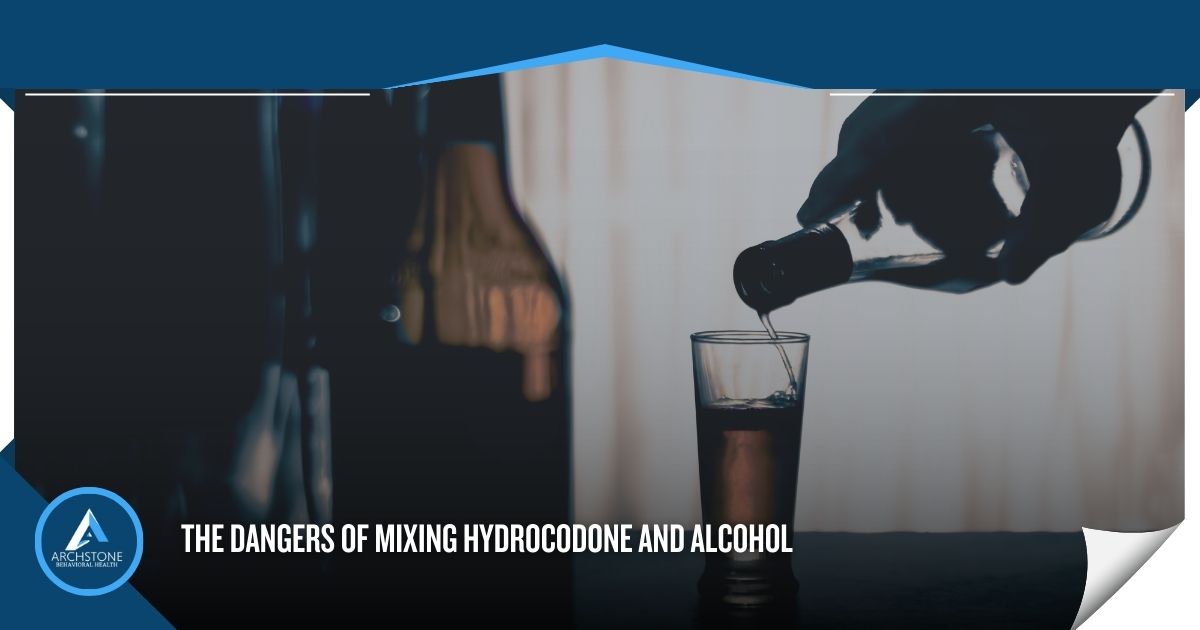 The Dangers of Mixing Hydrocodone and Alcohol