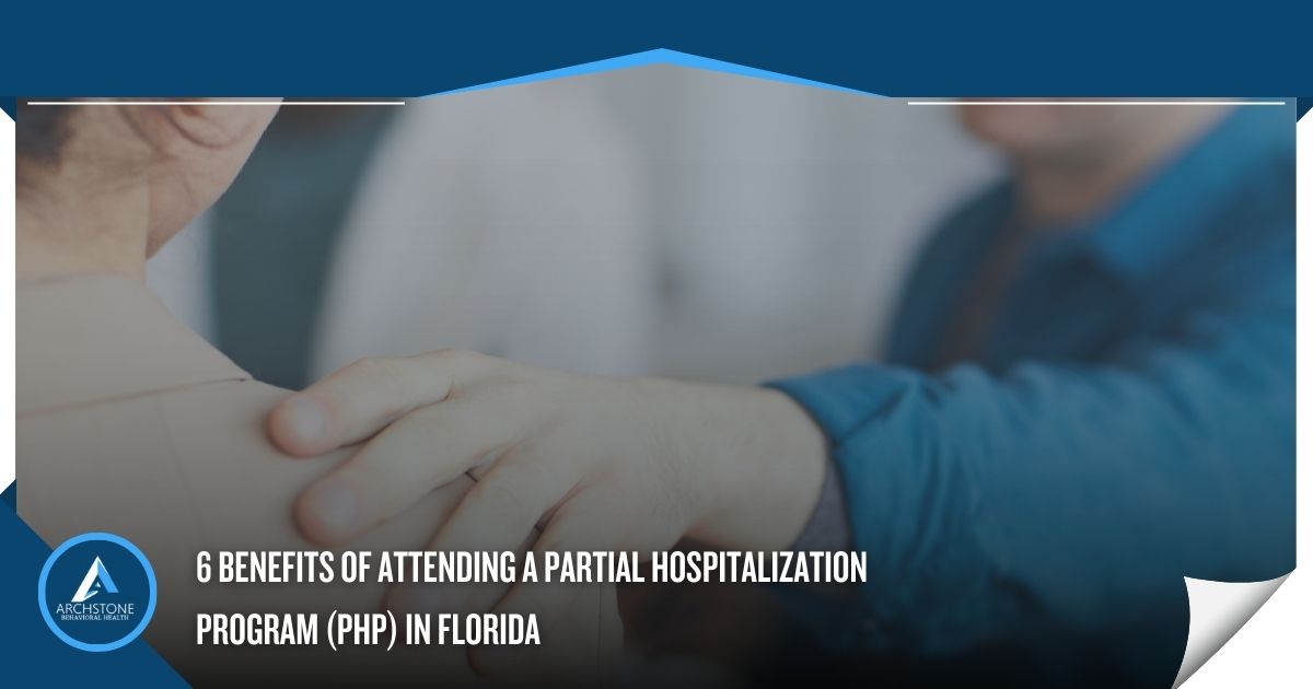 6 Benefits of Attending a Partial Hospitalization Program (PHP) in Florida